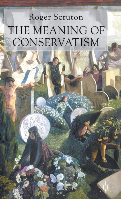 THE MEANING OF CONSERVATISM