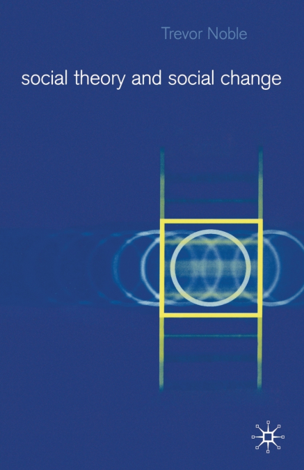 SOCIAL THEORY & SOCIAL CHANGE