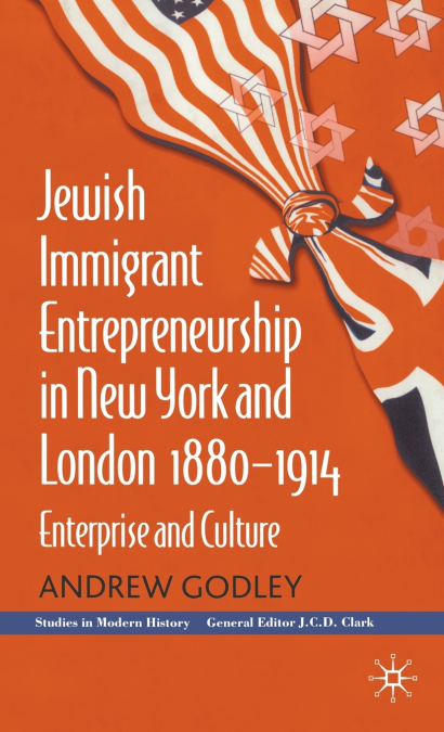 JEWISH IMMIGRANT ENTREPRENEURSHIP IN NEW YORK AND LONDON, 18