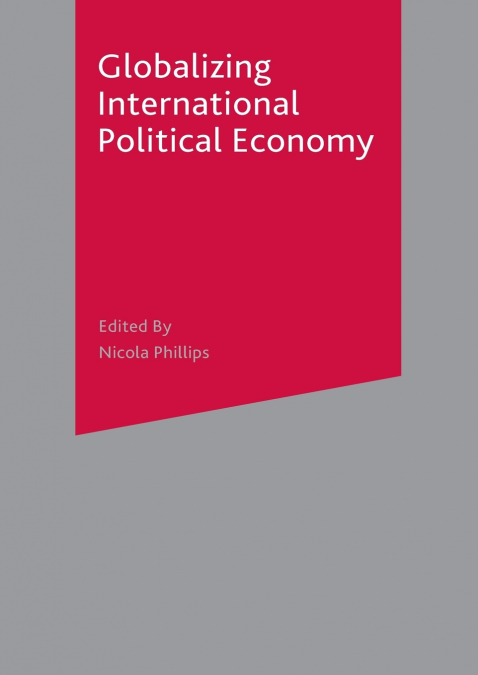 GLOBALIZING INTERNATIONAL POLITICAL ECONOMY