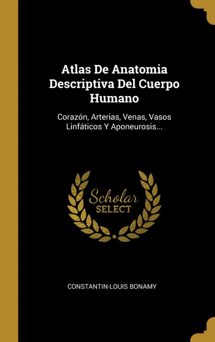 ATLAS DE ANATOMIA DESCRIPTIVA DEL CUERPO HUMANO
