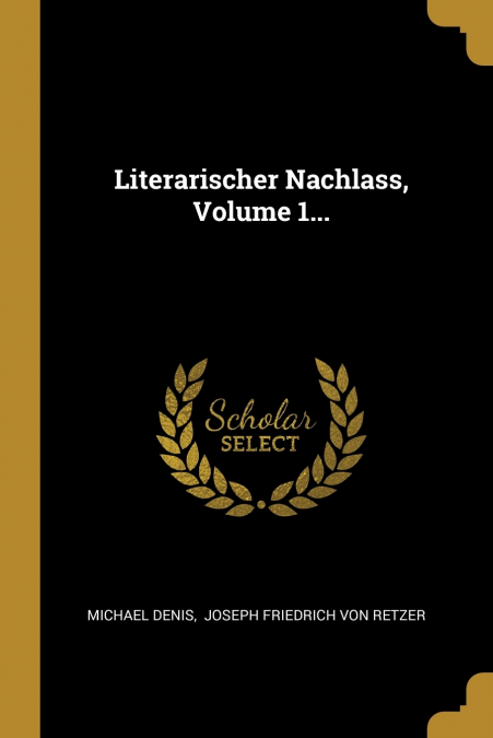 LITERARISCHER NACHLASS, VOLUME 1...