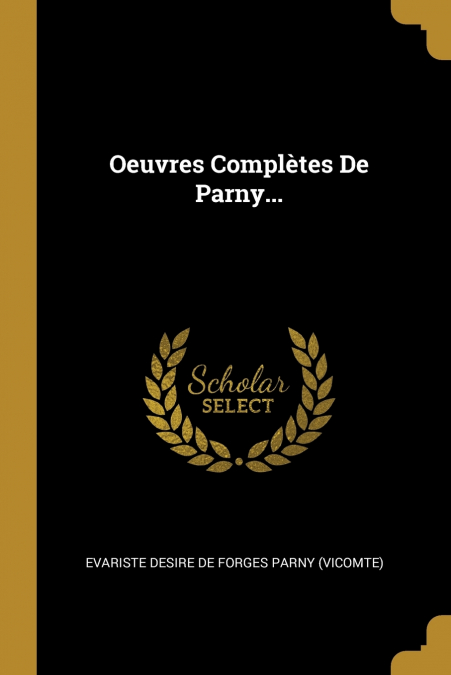 OEUVRES COMPLETES DE PARNY...