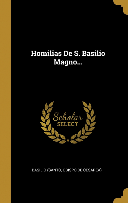 HOMILIAS DE S. BASILIO MAGNO...