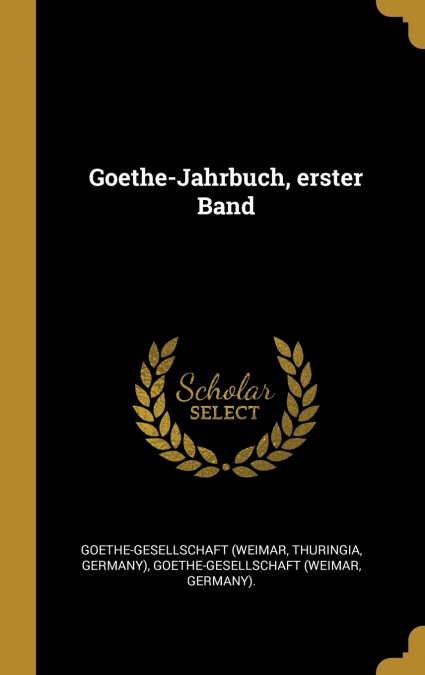 GOETHE-JAHRBUCH, ERSTER BAND