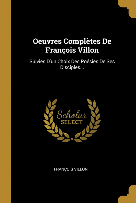 OEUVRES COMPLETES DE FRANOIS VILLON