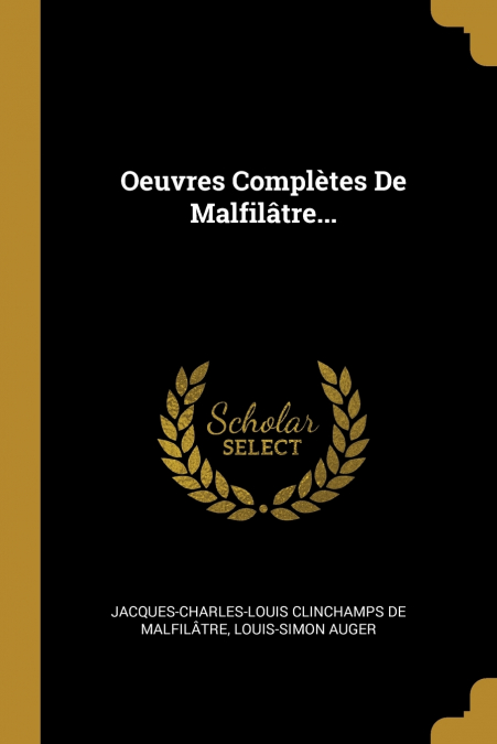 OEUVRES COMPLETES DE MALFILATRE...