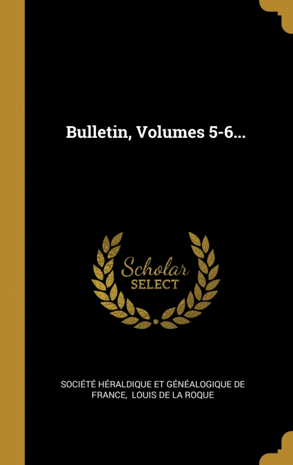 BULLETIN, VOLUMES 5-6...