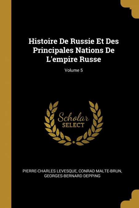 HISTOIRE DE RUSSIE ET DES PRINCIPALES NATIONS DE L?EMPIRE RU