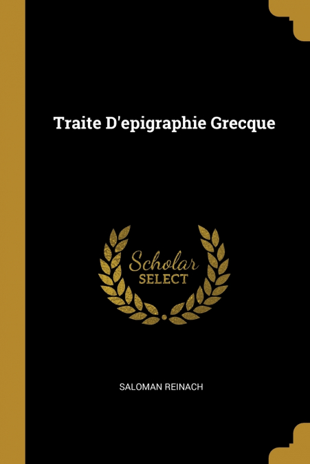 TRAITE D?EPIGRAPHIE GRECQUE