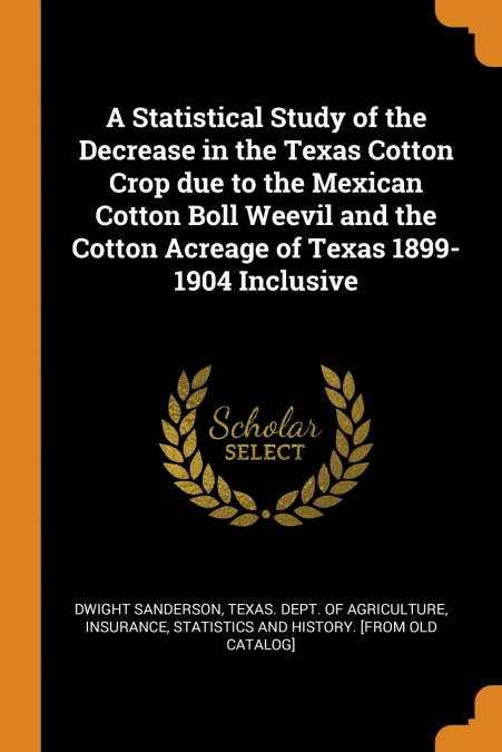 A STATISTICAL STUDY OF THE DECREASE IN THE TEXAS COTTON CROP