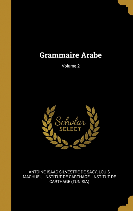 GRAMMAIRE ARABE, VOLUME 2