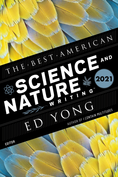 THE BEST AMERICAN SCIENCE AND NATURE WRITING 2021