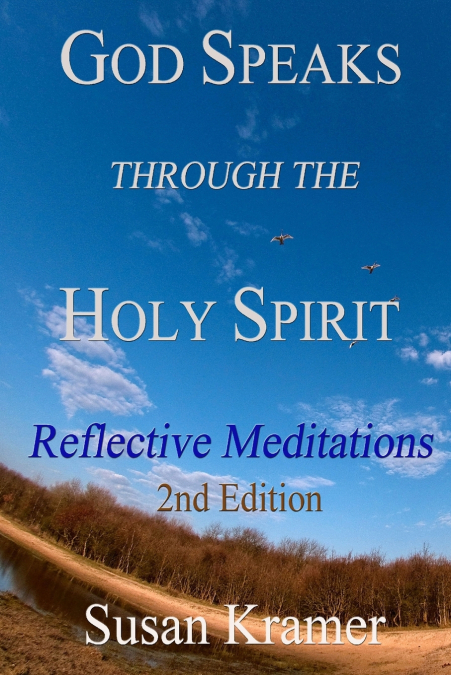 GOD SPEAKS THROUGH THE HOLY SPIRIT - REFLECTIVE MEDITATIONS,