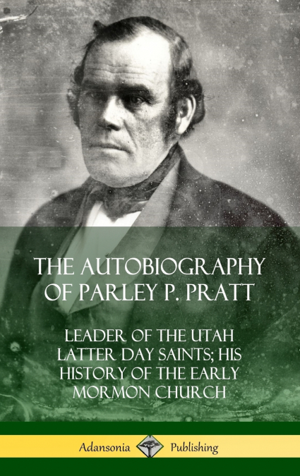 THE AUTOBIOGRAPHY OF PARLEY P. PRATT