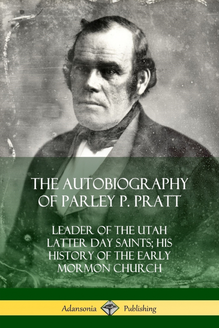 THE AUTOBIOGRAPHY OF PARLEY P. PRATT