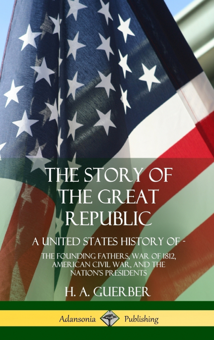 THE STORY OF THE GREAT REPUBLIC