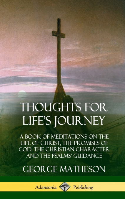 THOUGHTS FOR LIFE?S JOURNEY