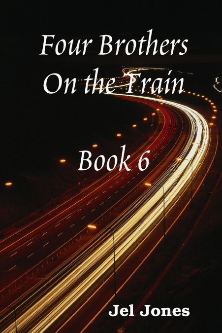 FOUR BROTHERS ON THE TRAIN BOOK 6