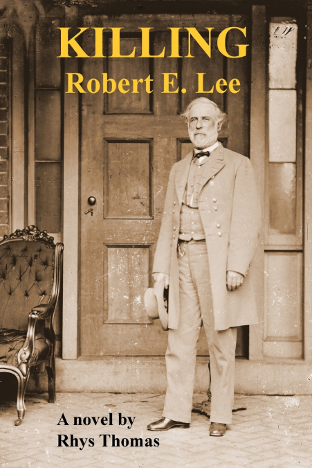 KILLING ROBERT E. LEE