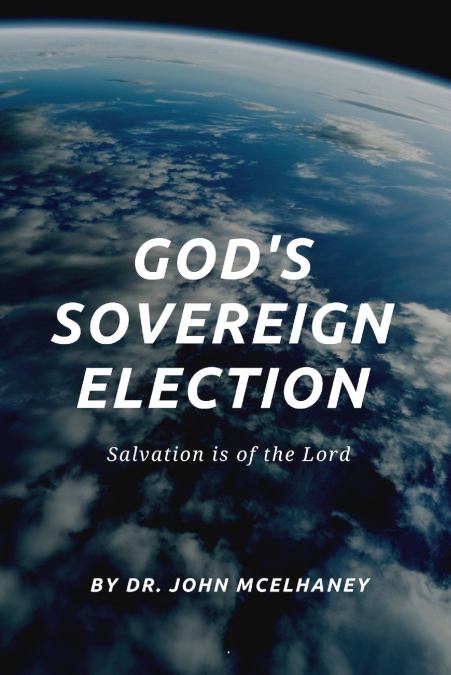 GOD?S SOVEREIGN ELECTION