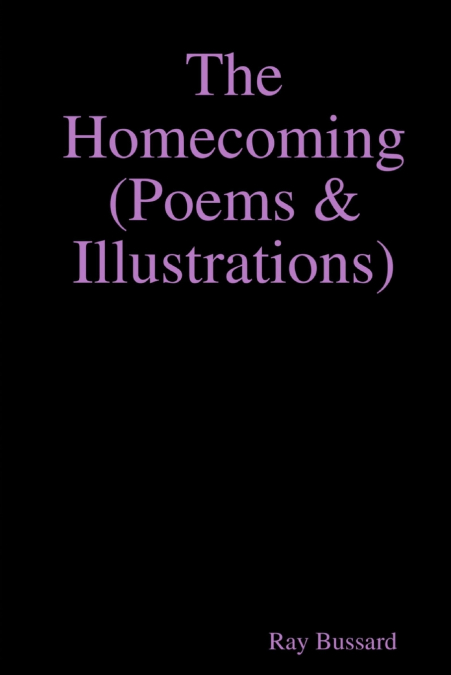THE HOMECOMING (POEMS & ILLUSTRATIONS)