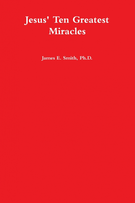 JESUS? TEN GREATEST MIRACLES