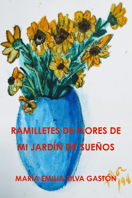 RAMILLETES DE FLORES DE MI JARDIN DE SUEOS