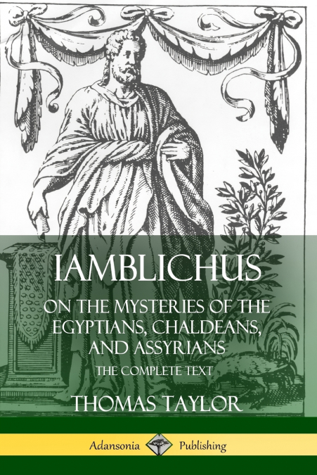 IAMBLICHUS ON THE MYSTERIES OF THE EGYPTIANS, CHALDEANS, AND