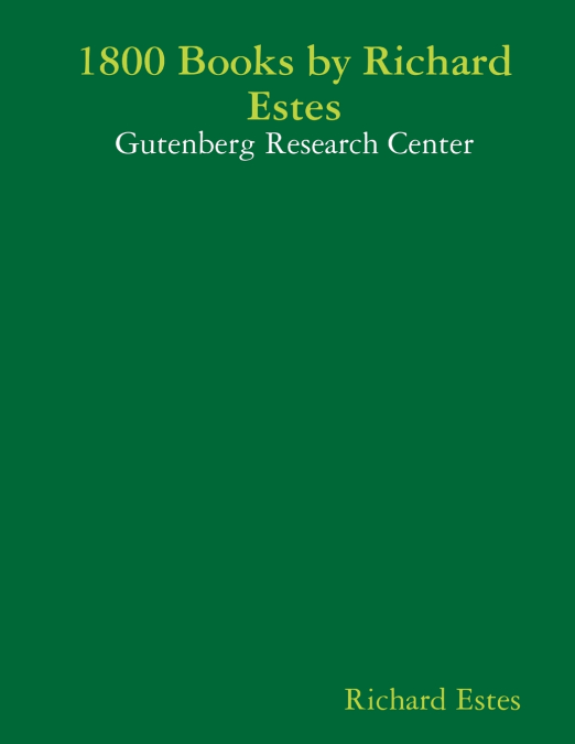 1800 BOOKS BY RICHARD ESTES