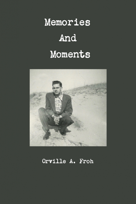 MEMORIES AND MOMENTS