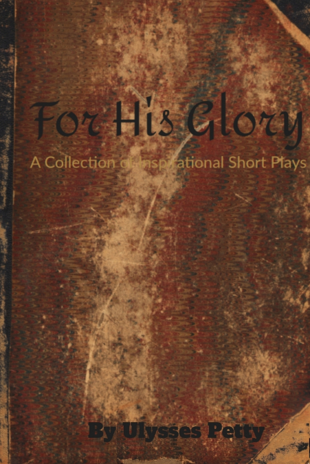 FOR HIS GLORY
