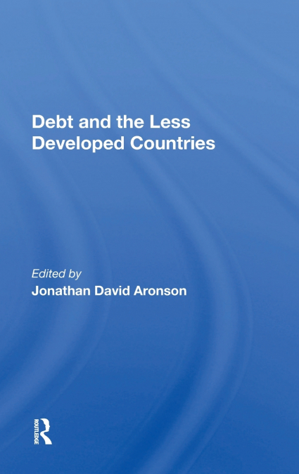 DEBT AND THE LESS DEVELOPED COUNTRIES