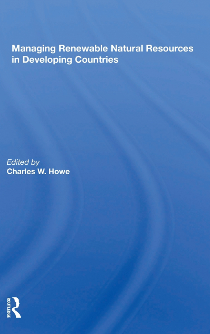 MANAGING RENEWABLE NATURAL RESOURCES IN DEVELOPING COUNTRIES