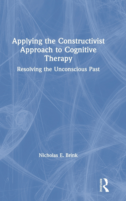 APPLYING THE CONSTRUCTIVIST APPROACH TO COGNITIVE THERAPY