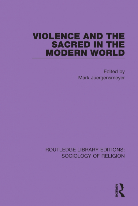 VIOLENCE AND THE SACRED IN THE MODERN WORLD
