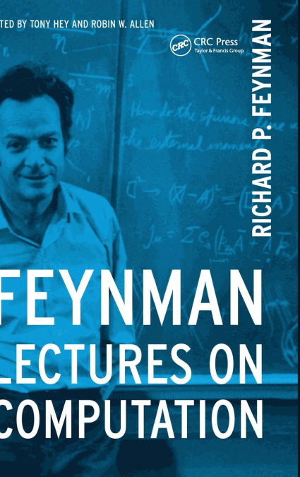 FEYNMAN LECTURES ON COMPUTATION