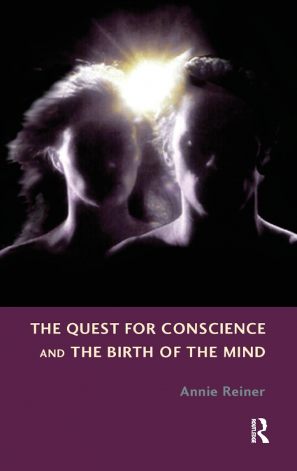 THE QUEST FOR CONSCIENCE AND THE BIRTH OF THE MIND