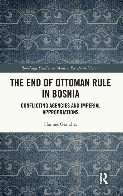 THE END OF OTTOMAN RULE IN BOSNIA