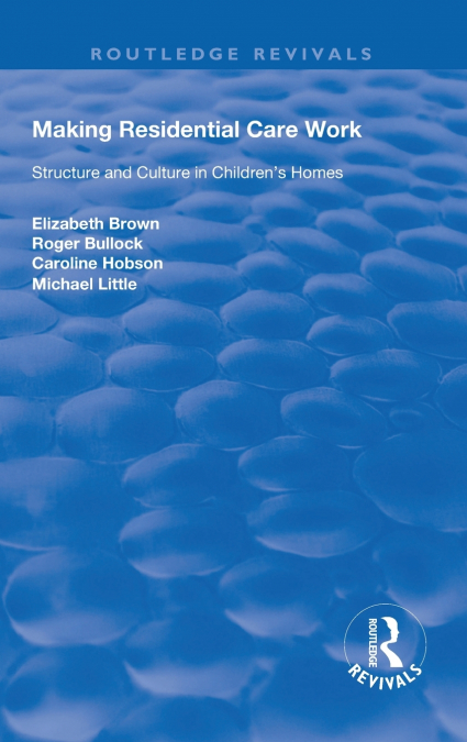 MAKING RESIDENTIAL CARE WORK