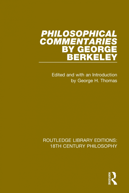 PHILOSOPHICAL COMMENTARIES BY GEORGE BERKELEY