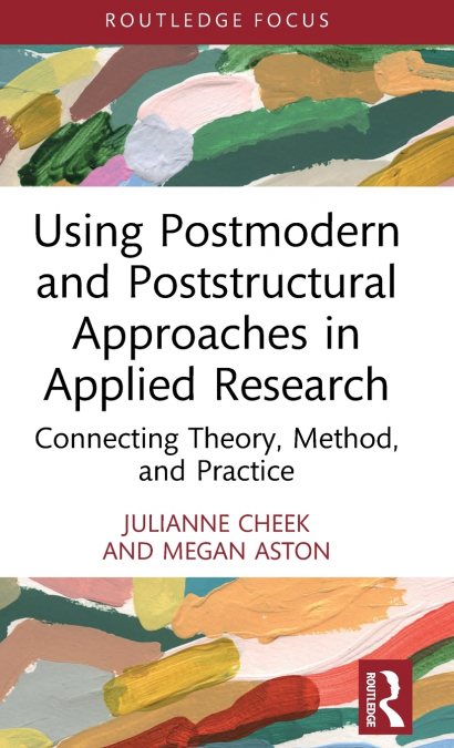 USING POSTMODERN AND POSTSTRUCTURAL APPROACHES IN APPLIED RE