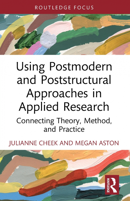 USING POSTMODERN AND POSTSTRUCTURAL APPROACHES IN APPLIED RE