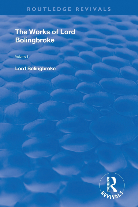 THE WORKS OF LORD BOLINGBROKE