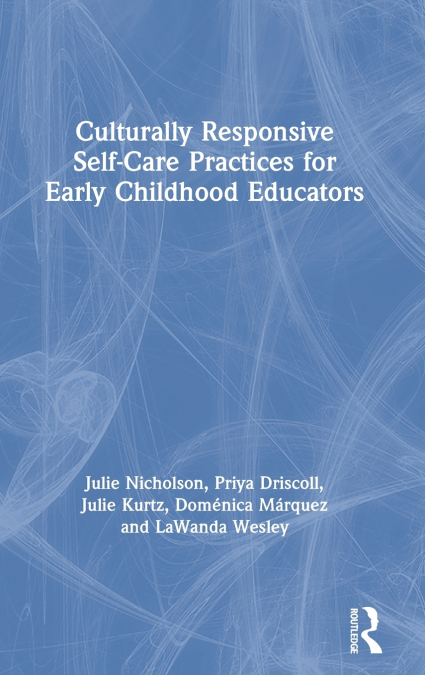 CULTURALLY RESPONSIVE SELF-CARE PRACTICES FOR EARLY CHILDHOO