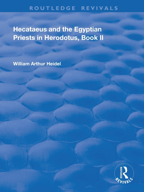HECATAEUS AND THE EGYPTIAN PRIESTS IN HERODOTUS, BOOK 2