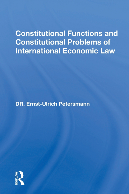 CONSTITUTIONAL FUNCTIONS AND CONSTITUTIONAL PROBLEMS OF INTE