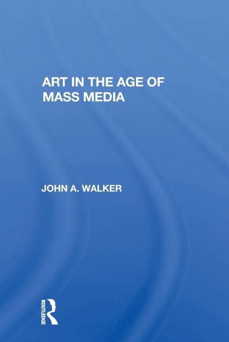 ART IN THE AGE OF MASS MEDIA