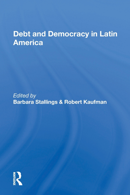 DEBT AND DEMOCRACY IN LATIN AMERICA