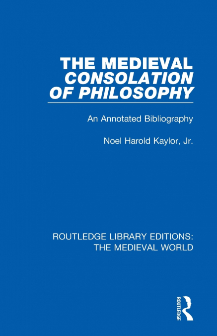 THE MEDIEVAL CONSOLATION OF PHILOSOPHY